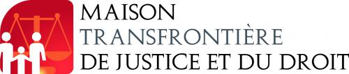 Maison Transfrontière de Justice et du droit Maison Transfrontière de Justice et du droit