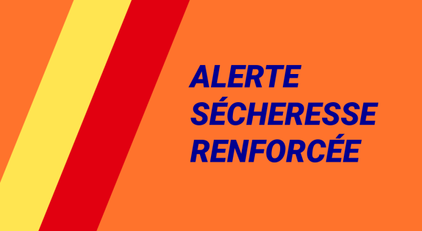 Alerte sécheresse renforcée